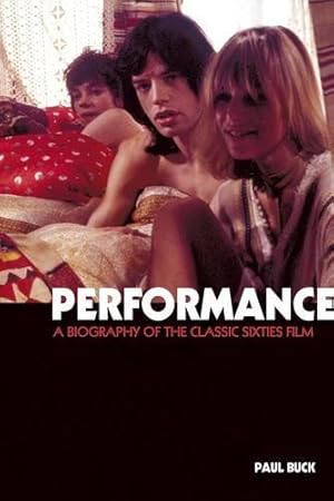 Bild des Verkufers fr Performance: A Biography Of The Classic Sixties Film zum Verkauf von WeBuyBooks