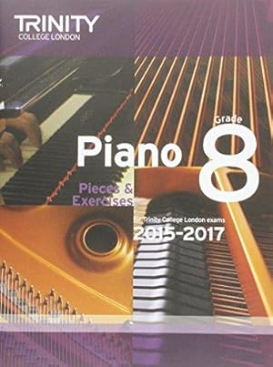 Bild des Verkufers fr Piano 2015-2017: Grade 8: Pieces & Exercises for Trinity College London Exams, 2015-2017 (Piano Exam Repertoire) zum Verkauf von WeBuyBooks