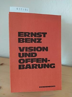 Vision und Offenbarung. Gesammelte Swedenborg-Aufsätze. [Von Ernst Benz].