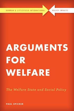 Bild des Verkufers fr Arguments For Welfare: The Welfare State and Social Policy (Rowman & Littlefield International - Policy Impacts) zum Verkauf von WeBuyBooks