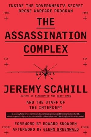 Imagen del vendedor de The Assassination Complex: Inside the Government's Secret Drone Warfare Program a la venta por WeBuyBooks