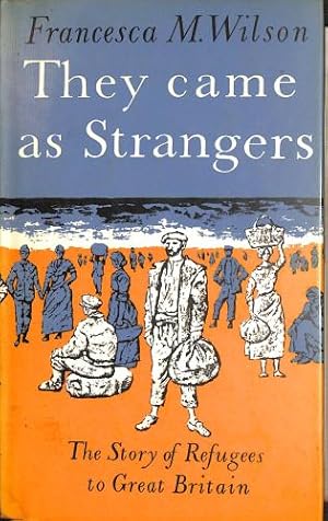 Bild des Verkufers fr They came as strangers: The story of refugees to Great Britain zum Verkauf von WeBuyBooks