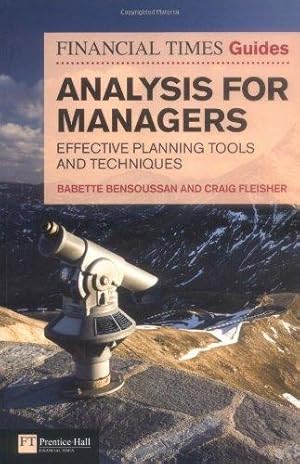 Imagen del vendedor de The FT Guide to Analysis for Managers: Effective planning tools & techniques (The FT Guides) a la venta por WeBuyBooks