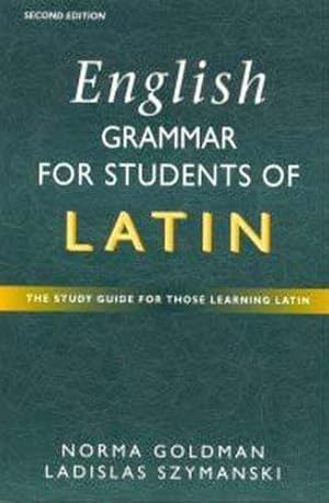 Seller image for English Grammar for Students of Latin: The Study Guide for those Learning Latin for sale by WeBuyBooks