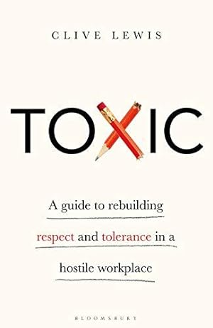 Immagine del venditore per Toxic: A Guide to Rebuilding Respect and Tolerance in a Hostile Workplace venduto da WeBuyBooks