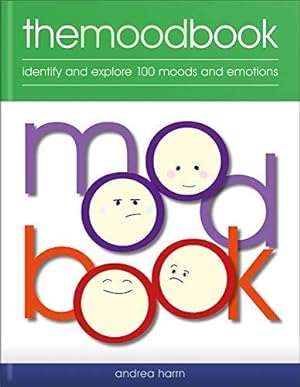 Image du vendeur pour The Mood Book: Identify and Explore 100 Moods and Emotions (MOOD Series) mis en vente par WeBuyBooks