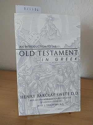 Imagen del vendedor de An introduction to the Old Testament in Greek. [By Henry Barclay Swete]. With an appendix containing the letter of Aristeas edited by H. StJ. Thackeray. a la venta por Antiquariat Kretzer