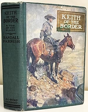 Seller image for Keith of the Border, A Tale of the Plains for sale by Soaring Hawk Vintage