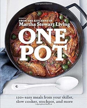 Imagen del vendedor de One Pot: 120+ Easy Meals from Your Skillet, Slow Cooker, Stockpot, and More: A Cookbook a la venta por WeBuyBooks