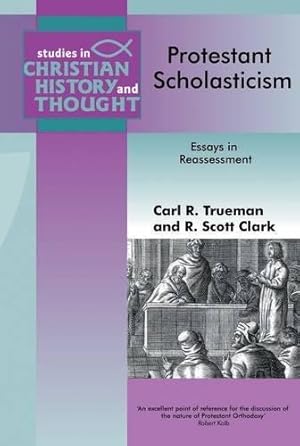 Seller image for Protestant Scholasticism (Studies in Christian History and Thought): Essays in Reassesment for sale by WeBuyBooks