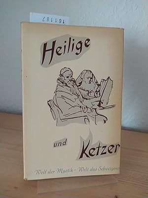 Bild des Verkufers fr Heilige und Ketzer. Eine Auswahl aus der christlichen Mystik des Abendlandes. Mit einer Einfhrung und biographischen Skizzen. [Von Josef Mahlberg]. zum Verkauf von Antiquariat Kretzer