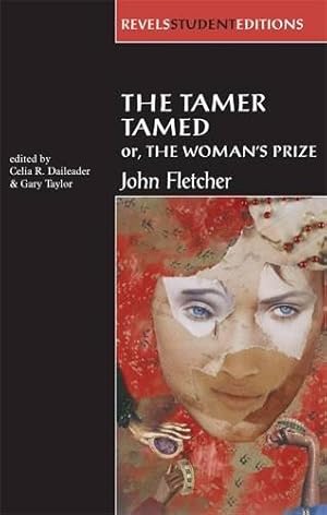 Seller image for The Tamer Tamed; Or, the Woman's Prize (Revels Student Editions) for sale by WeBuyBooks