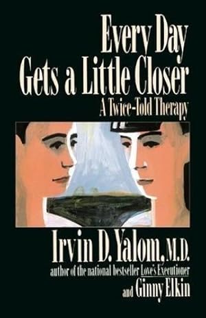 Seller image for Every Day Gets A Little Closer: A Twice-Told Therapy for sale by WeBuyBooks