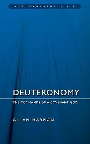 Bild des Verkufers fr Deuteronomy: Commands of a Covenant God (Focus on the Bible) zum Verkauf von WeBuyBooks