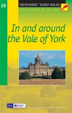 Bild des Verkufers fr In and Around the Vale of York: Leisure Walks for All Ages (Short Walks Guides) (Pathfinder Short Walks) zum Verkauf von WeBuyBooks