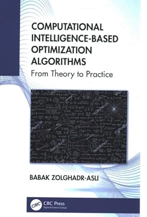 Seller image for Computational Intelligence-Based Optimization Algorithms : From Theory to Practice for sale by GreatBookPrices
