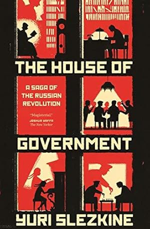 Bild des Verkufers fr The House of Government: A Saga of the Russian Revolution zum Verkauf von WeBuyBooks