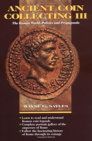 Bild des Verkufers fr The Roman World - Politics and Propaganda (v. 3) (Ancient Coin Collecting) zum Verkauf von WeBuyBooks