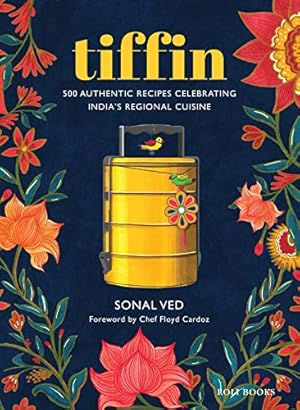 Bild des Verkufers fr TIFFIN: 500 AUTHENTIC RECIPES CELEBRATING INDIAS zum Verkauf von WeBuyBooks