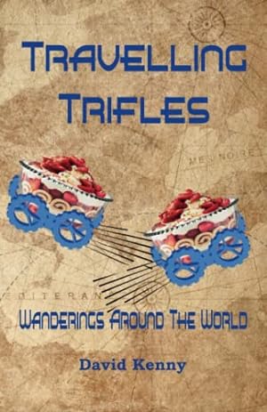 Bild des Verkufers fr Travelling Trifles: Wanderings Around The World zum Verkauf von WeBuyBooks