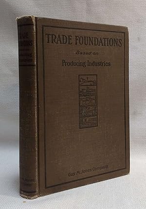 Trade Foundations Based on Producing Industries: A Pre-Vocational Text-Book