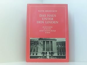 Seller image for Das Haus Unter den Linden. Aus der Geschichte der russischen und sowjetischen Botschaft in Berlin. (Mit Abbildungen.) for sale by Book Broker