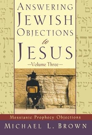 Bild des Verkufers fr Answering Jewish Objections to Jesus: Messianic Prophecy Objections: 03 zum Verkauf von WeBuyBooks