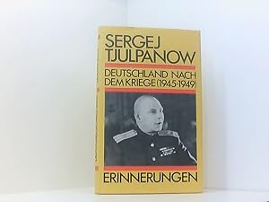 Bild des Verkufers fr Deutschland nach dem Kriege (1945-1949): Erinnerungen eines Offiziers der Sowjetarmee zum Verkauf von Book Broker