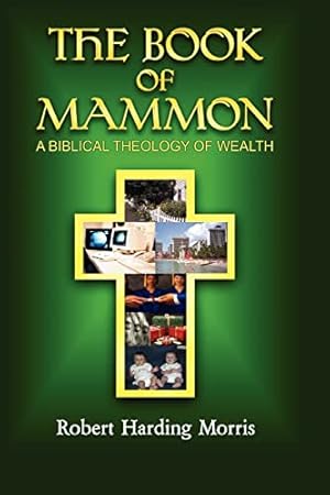 Immagine del venditore per The Book of Mammon: A Biblical Theology of Wealth venduto da WeBuyBooks