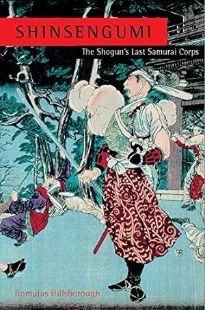 Bild des Verkufers fr Shinsengumi: The Shogun's Last Samurai Corps zum Verkauf von WeBuyBooks
