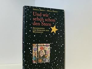 Imagen del vendedor de Und wir sehen schon den Stern Geschichten und Gedichte zur Winterzeit a la venta por Book Broker