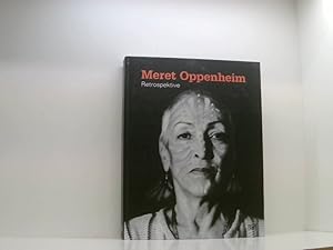 Seller image for Meret Oppenheim: Retrospektive [anlsslich der Ausstellung Meret Oppenheim. Retrospektive, Bank Austria Kunstforum, Wien, 21. Mrz bis 14. Juli 2013, Martin-Gropius-Bau, Berlin, 16. August bis 1. Dezember 2013] for sale by Book Broker