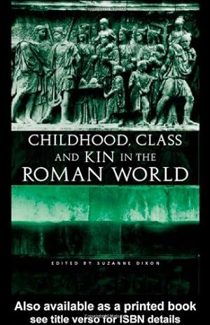 Bild des Verkufers fr Childhood, Class and Kin in the Roman World zum Verkauf von WeBuyBooks