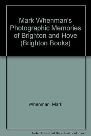 Bild des Verkufers fr Mark Whenman's Photographic Memories of Brighton and Hove zum Verkauf von WeBuyBooks
