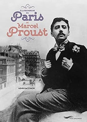 Image du vendeur pour A la recherche du Paris de Marcel Proust mis en vente par WeBuyBooks