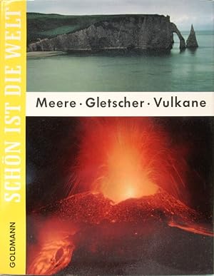 Bild des Verkufers fr Meere, Gletscher, Vulkane. Schn ist die Welt. zum Verkauf von Antiquariat Richart Kulbach