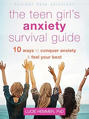 Bild des Verkufers fr The Teen Girl's Anxiety Survival Guide: Ten Ways to Conquer Anxiety and Feel Your Best (Instant Help Solutions) zum Verkauf von WeBuyBooks