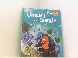 Seller image for Frag doch mal . die Maus: Umwelt und Energie: Die Sachbuchreihe mit der Maus Gabi Neumayer ; mit Illustrationen von Igor Dolinger for sale by Book Broker