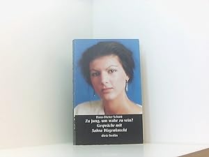 Bild des Verkufers fr Zu jung um wahr zu sein? Gesprche mit Sahra Wagenknecht zum Verkauf von Book Broker