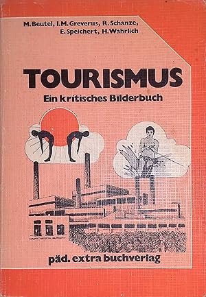 Seller image for Tourismus: Ein kritisches Bilderbuch. for sale by books4less (Versandantiquariat Petra Gros GmbH & Co. KG)