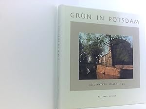 Immagine del venditore per Grn in Potsdam: Ein Spaziergang auf historischen Strassen und Pltzen der Stadt ein Spaziergang auf historischen Straen und Pltzen der Stadt mit Gemlden, seltenen Farbfotografien und farbigen Postkarten venduto da Book Broker