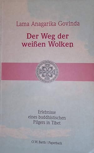 Imagen del vendedor de Der Weg der weien Wolken: Erlebnisse eines buddhistischen Pilgers in Tibet. a la venta por books4less (Versandantiquariat Petra Gros GmbH & Co. KG)