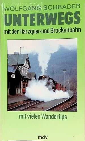 Bild des Verkufers fr Unterwegs mit der Harzquer- und Brockenbahn : [mit vielen Wandertips]. zum Verkauf von books4less (Versandantiquariat Petra Gros GmbH & Co. KG)