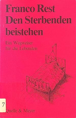 Bild des Verkufers fr Den Sterbenden beistehen : e. Wegweiser fr d. Lebenden. zum Verkauf von books4less (Versandantiquariat Petra Gros GmbH & Co. KG)
