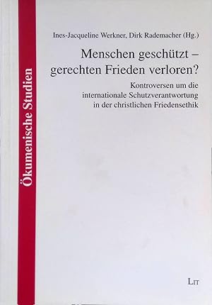 Bild des Verkufers fr Menschen geschtzt - gerechten Frieden verloren? : Kontroversen um die internationale Schutzverantwortung in der christlichen Friedensethik. Oekumenische Studien ; Bd. 41 zum Verkauf von books4less (Versandantiquariat Petra Gros GmbH & Co. KG)