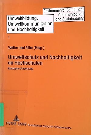 Bild des Verkufers fr Umweltschutz und Nachhaltigkeit an Hochschulen: Konzepte-Umsetzung. Umweltbildung, Umweltkommunikation und Nachhaltigkeit ; Bd. 1 zum Verkauf von books4less (Versandantiquariat Petra Gros GmbH & Co. KG)