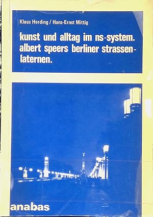 Imagen del vendedor de Kunst und Alltag im NS-System : Albert Speers Berliner Strassenlaternen. a la venta por books4less (Versandantiquariat Petra Gros GmbH & Co. KG)