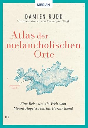 Bild des Verkufers fr Atlas der melancholischen Orte Eine Reise um die Welt vom Mount Hopeless bis ins Harzer Elend zum Verkauf von primatexxt Buchversand