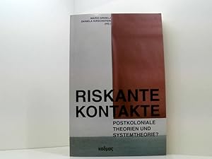 Seller image for Riskante Kontakte. Postkoloniale Theorien und Systemtheorie? (Kaleidogramme) postkoloniale Theorien und Systemtheorie? for sale by Book Broker