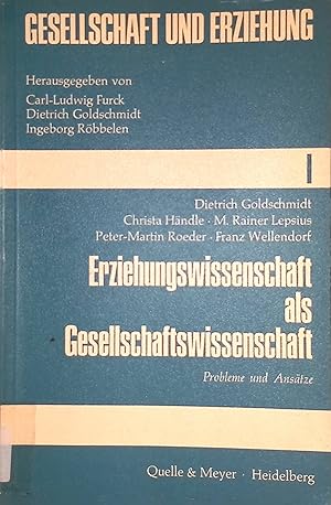 Bild des Verkufers fr Erziehungswissenschaft als Gesellschaftswissenschaft: Probleme und Anstze. Gesellschaft und Erziehung, Teil 1 zum Verkauf von books4less (Versandantiquariat Petra Gros GmbH & Co. KG)